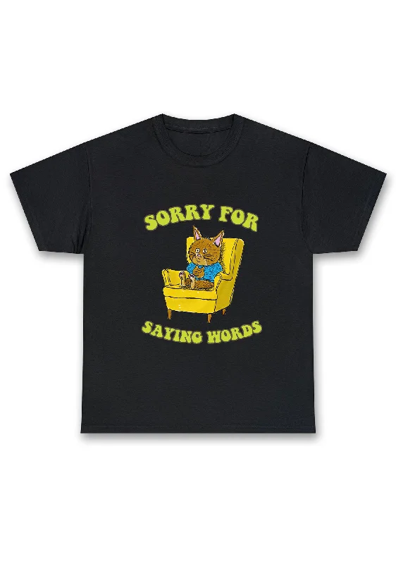 Sorry For Saying Words Chunky Shirt Refined Women's Classic 