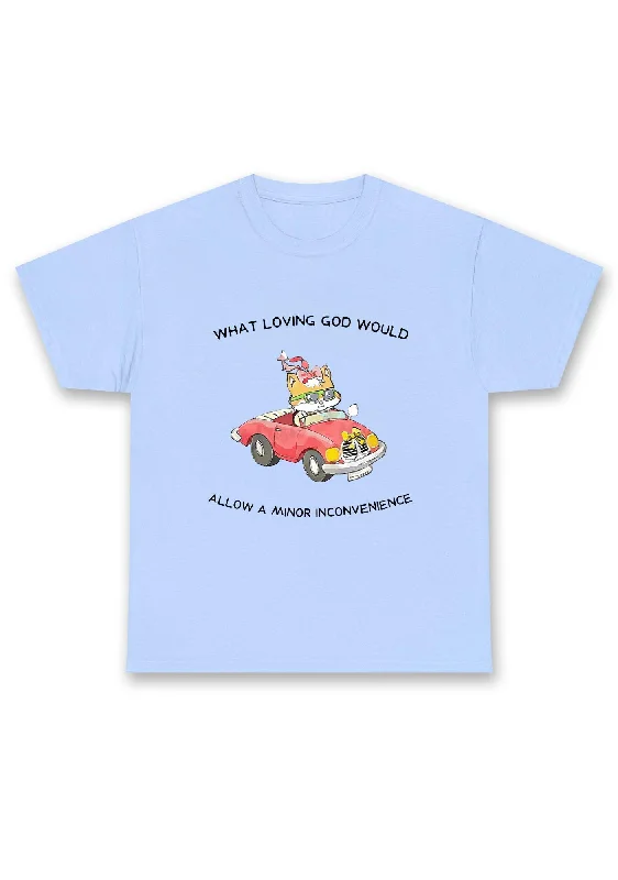God Would Allow A Minor Inconvenience Chunky Shirt Contemporary 