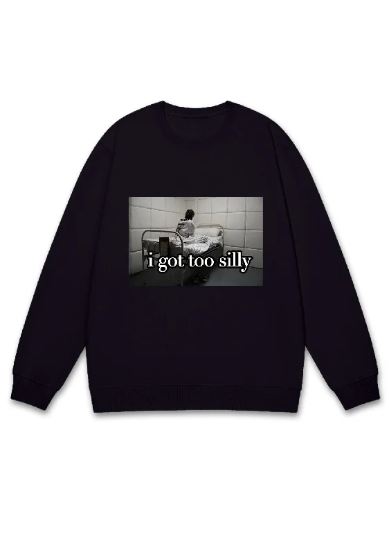 I Got Too Silly Y2K Sweatshirt Artistic Women's Avant - 