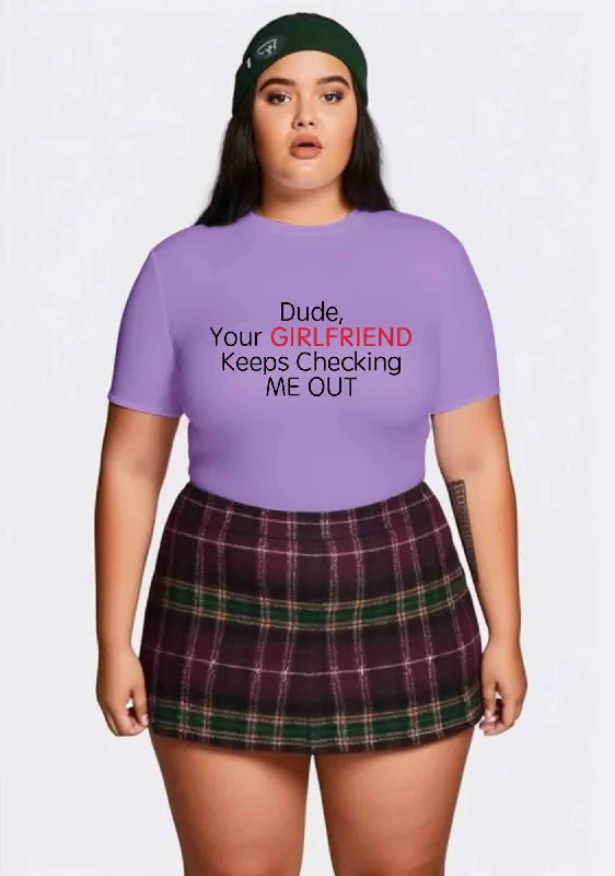 Curvy Your Girlfriend Keeps Checking Me Out Baby Tee Artistic Women's Hand - painted