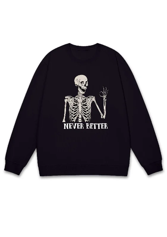 Halloween Skeletons Never Better Y2K Sweatshirt Street