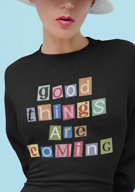 Good Things Are Coming Y2K Sweatshirt Youthful Women's Pop