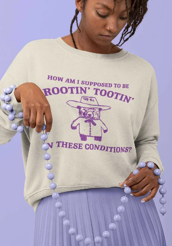 I Supposed To Be Rootin' Tootin' Y2K Sweatshirt Elegant Women's Formal 